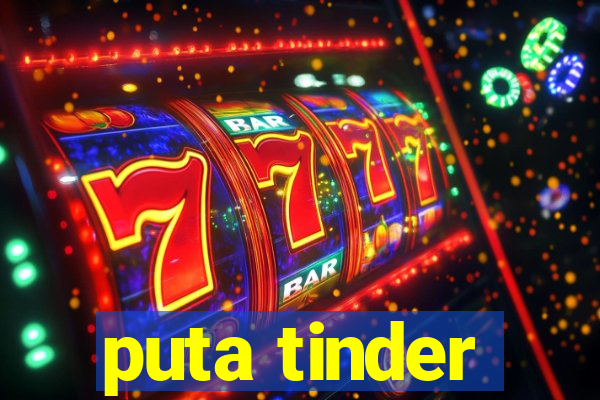 puta tinder